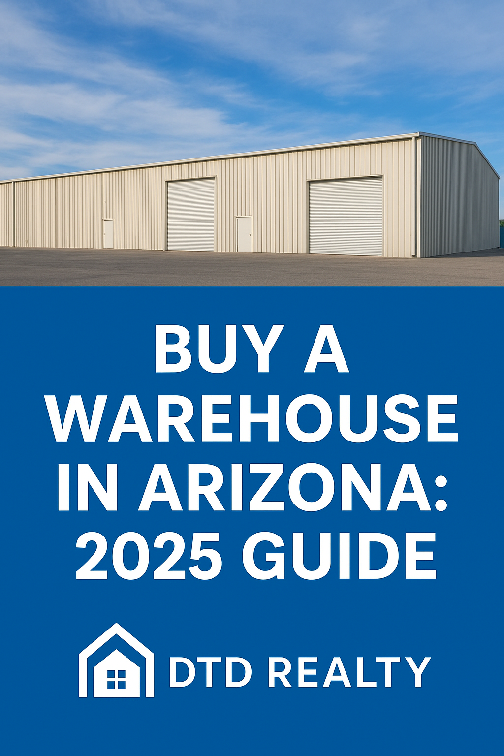 Buy a Warehouse in Arizona: 2025 Guide