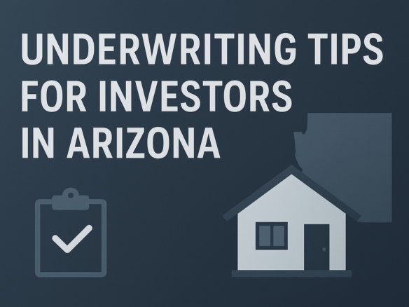Arizona real estate underwriting tips